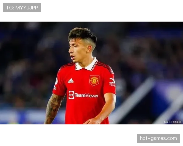 利桑德罗·马丁内斯稳步提升，坚韧表现激活曼联防线